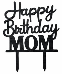 Topper tort Happy Birthday Mom din lemn negru, lucrat manual